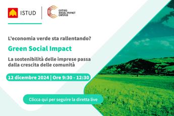 Green social impact. La sostenibilità delle imprese passa dalla crescita delle comunità – Diretta il 12 dicembre dalle 9:30